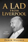 A Lad from Liverpool - Derek Hughes - 9781956452297