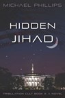 Hidden Jihad: A Novel Volume 3 - Michael Phillips - 9781956454956