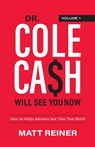 Dr. Cole Cash Will See You Now - Matt Reiner - 9781956470017