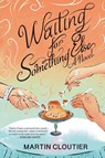 Waiting for Something Else - Martin Cloutier - 9781956474626