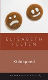Kidnapped - Elisabeth Felten - 9781956476484