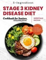 Stage 3 Kidney disease diet cookbook for Seniors - Essentials Edition: The 5-Ingredient, Low Sodium, Low Potassium & Low Phosphorus Renal Diet to Manage CKD & Dialysis for Busy People - Marianne Greene - 9781956493290