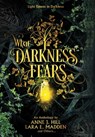What Darkness Fears - Anne J Hill ; Lara E Madden - 9781956499124