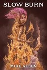 Slow Burn - ALLEN,  Mike - 9781956522037