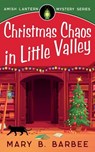 Christmas Chaos in Little Valley - Mary B. Barbee - 9781956756234
