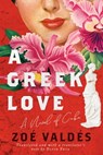A Greek Love - Zoé Valdés - 9781956763690