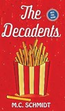 The Decadents - SCHMIDT,  M C - 9781956769135