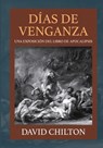 Dias de Venganza: Una exposición del libro de Apocalipsis - David Chilton - 9781956778595