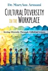 Cultural Diversity In The Workplace: Seeing Diversity Through Different Lenses - Maryam Armani - 9781956785784