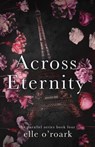 Across Eternity - Elle O'Roark ; Elizabeth O'Roark - 9781956800036