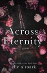 Across Eternity - Elle O'Roark ; Elizabeth O'Roark - 9781956800036