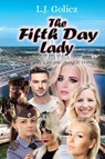 The Fifth Day Lady - L J Golicz - 9781956803037