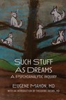 Such Stuff As Dreams - Eugene J Mahon - 9781956864007