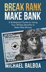 Break Rank, Make Bank - Michael Balboa - 9781956904048