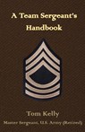A Team Sergeant's Handbook - Thomas Kelly - 9781956904116