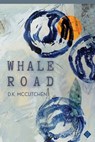 Whale Road - D. K. McCutchen - 9781956907018