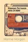 Everyone I've Danced With Is Dead - Mamie Morgan - 9781956907070