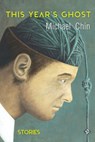 This Year's Ghost - Michael Chin - 9781956907179