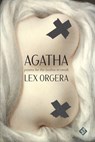 Agatha - Lex (Alexis) Orgera - 9781956907209