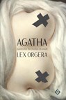 Agatha - Lex (Alexis) Orgera - 9781956907209