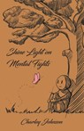 Shine Light on Mental Fights - Charley Johnson - 9781956914757