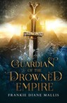 Guardian of the Drowned Empire - MALLIS,  Frankie Diane - 9781957014043