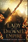 Lady of the Drowned Empire - Frankie Diane Mallis - 9781957014142