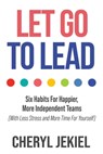 Let Go to Lead - Cheryl Jekiel - 9781957048963