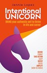 Intentional Unicorn - Jennie Lopez - 9781957058887
