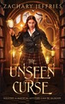The Unseen Curse - Zachary Jeffries - 9781957079042