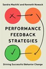 Performance Feedback Strategies - Sandra Mashihi ; Kenneth M. Nowack - 9781957157863