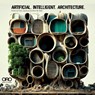 Artificial Intelligent Architecture - Frank Jacobus ; Brian M. Kelly - 9781957183688