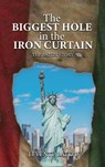 The Biggest Hole In The Iron Curtain - Levente G Batizy - 9781957208688