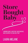 Store Bought Baby - Laura Melane - 9781957232249