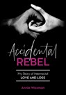 Accidental Rebel: My Story of Interracial Love and Loss - Annie Waxman - 9781957232263
