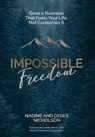 Impossible Freedom: Grow a Business that Fuels Your Life, Not Consumes It - Nadine Nicholson - 9781957232324