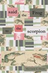 said the Frog to the scorpion - Matthew E. Henry - 9781957248196