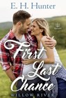 First Last Chance - E.H. Hunter - 9781957295091
