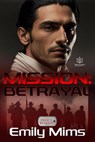 Mission: Betrayal - Emily Mims - 9781957295404