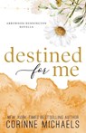 Destined for Me - Corinne Michaels - 9781957309316