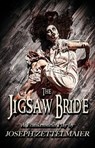 The Jigsaw Bride - A Frankenstein Play - Joseph Zettelmaier - 9781957328232