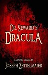 Dr. Seward's Dracula - Joseph Zettelmaier - 9781957328423