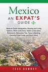 Mexico An Expat’s Guide - Tess Downey - 9781957367286