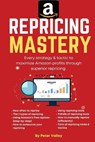 Amazon Repricing Mastery: Every Trick To Maximizing Amazon Profits By Optmizing Prices, A Guide For Sellers - Peter Valley - 9781957452159