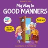 My Way to Good Manners - Elizabeth Cole - 9781957457376