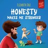 Honesty Makes Me Stronger - Elizabeth Cole - 9781957457871