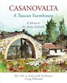 CASANOVALTA--A Tuscan Farmhouse - Anita Eubank - 9781957468532