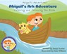 Abigail's Ark Adventure: Learning to Listen and Follow the Rules - Tonya Truster - 9781957506951
