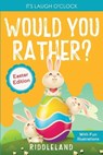It's Laugh o'Clock - Would You Rather? - Easter Edition - Riddleland - 9781957515120