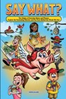 Say What? The Origins of Everyday Idioms and Phrases - Riddleland - 9781957515311